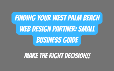 Finding Your West Palm Beach Web Design Partner: Small Business Guide