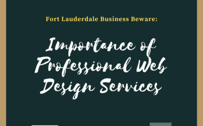 The Importance of Professional Web Design Services for Businesses in Fort Lauderdale