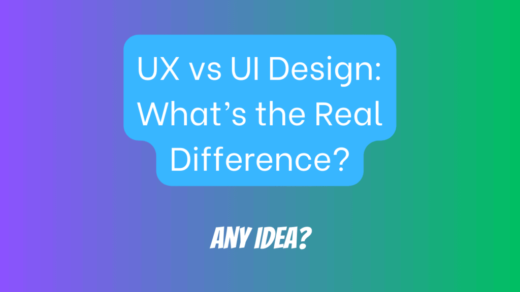 UX vs UI Design: What's the Real Difference?